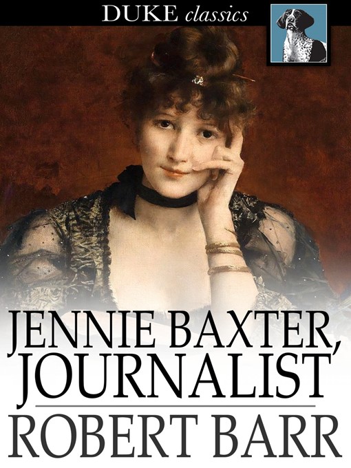 Title details for Jennie Baxter, Journalist by Robert Barr - Available
